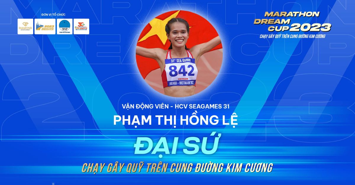 Đại sứ Marathon Dream Cup 2023: VĐV Điền kinh Phạm Thị Hồng Lệ - Chủ nhân chiếc Huy Chương Vàng trên đường chạy của SEA Game 31