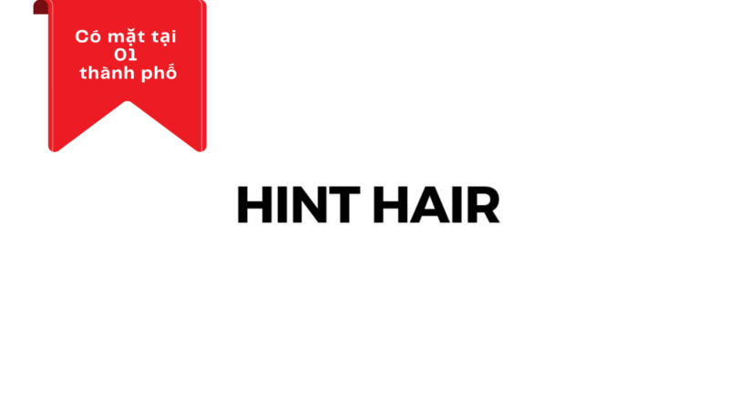 HINT HAIR SALON - Ưu đãi 30%